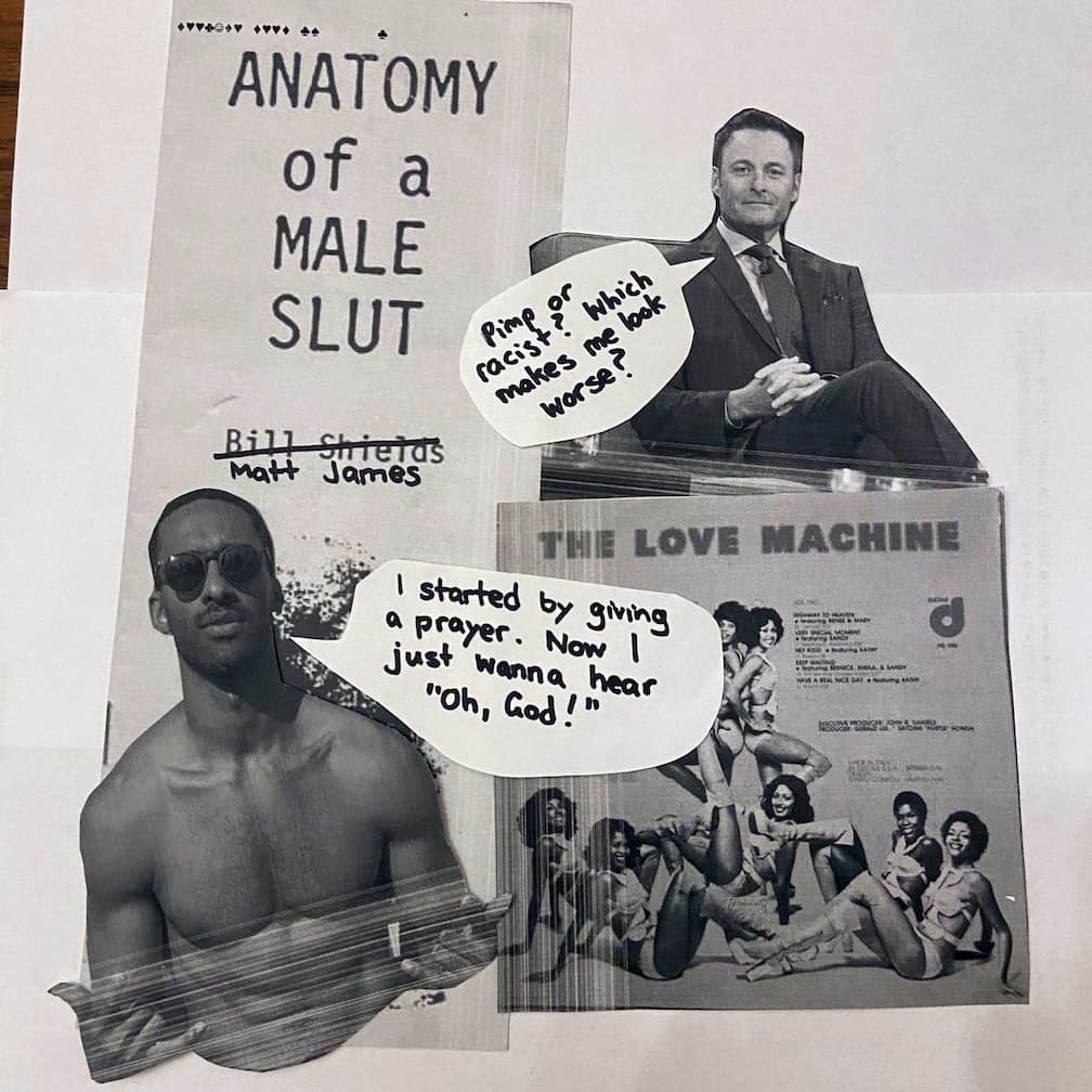 A cut out picture of shirtless Matt James with a speech bubble saying 'I started by giving a prayer. Now I just wanna hear "Oh, God!", and a cut out picture of Chris Harrison with a speech bubble saying "Pimp or racist? Which makes me look worse?"